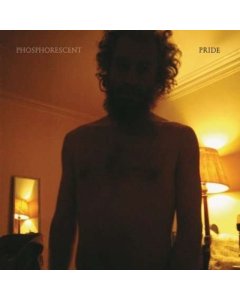 PHOSPHORESCENT - PRIDE