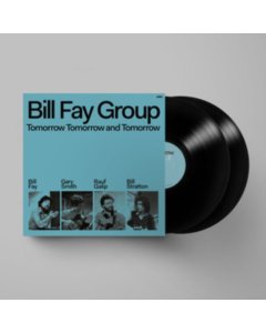 BILL FAY GROUP - TOMORROW TOMORROW & TOMORROW (2LP)