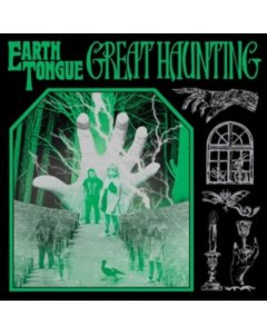 EARTH TONGUE - GREAT HAUNTING