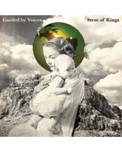 GUIDED BY VOICES - STRUT OF KINGS