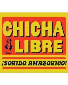 CHICHA LIBRE - SONIDO AMAZONICO (2LP W/ETCHED D SIDE)