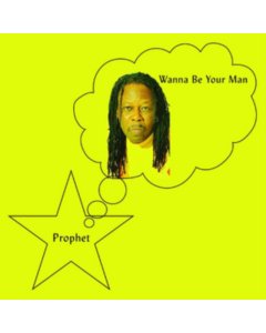 PROPHET - WANNA BE YOUR MAN