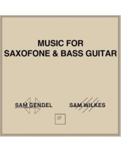 GENDEL,SAM & SAM WILKES - MUSIC FOR SAXOFONE & BASS GUITAR