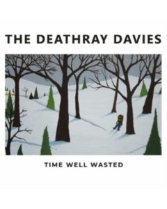 DAVIES,DEATHRAY - TIME WELL WASTED