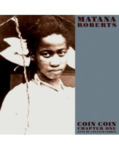 MATANA,ROBERTS - COIN COIN CHAPTER ONE: GENS DE COULEUR LIBRE