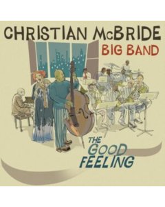 CHRISTIAN MCBRIDE BIG BAND - GOOD FEELING (2LP)