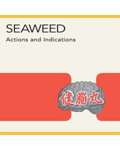 SEAWEED - ACTIONS & INDICATIONS