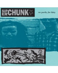 SUPERCHUNK - NO POCKY FOR KITTY