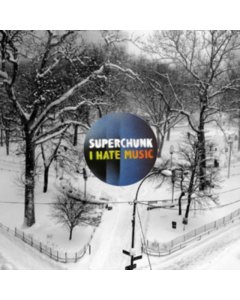 SUPERCHUNK - I HATE MUSIC (DELUXE)