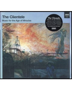 CLIENTELE - MUSIC FOR THE AGE OF MIRACLES