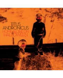 TITUS ANDRONICUS - HOME ALONE ON HALLOWEEN