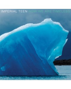 IMPERIAL TEEN - NOW WE ARE TIMELESS (BLUE MARBLE VINYL/DL CODE) (I)