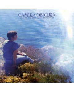 CAMERA OBSCURA - LOOK TO THE EAST, LOOK TO THE WEST