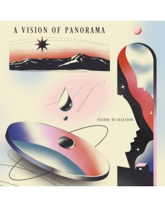 VISION OF PANORAMA - FUSION TO ILLUSION 