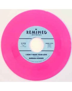 HOWARD,BARBARA - I DON'T WANT YOUR LOVE (PINK VINYL)