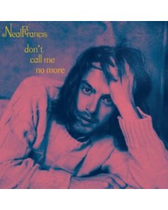 FRANCIS,NEAL - DON'T CALL ME NO MORE (OPAQUE PINK VINYL)