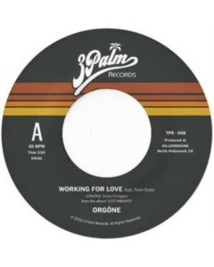 ORGONE - WORKING FOR LOVE B/W DREAMER