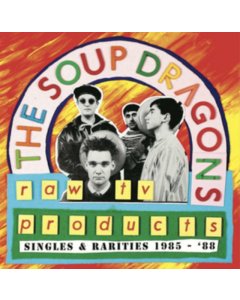 SOUP DRAGONS - RAW TV PRODUCTS - SINGLES & RARITIES 1985-88 (RED VINYL)