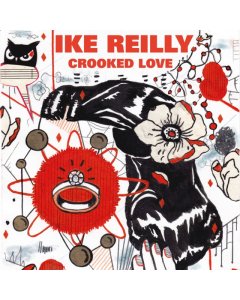 REILLY,IKE - CROOKED LOVE