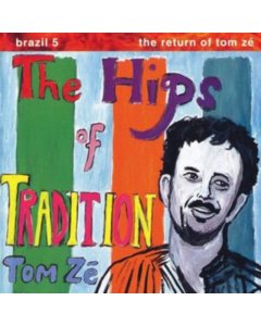 ZE,TOM - BRAZIL CLASSICS 5: THE HIPS OF TRADITION