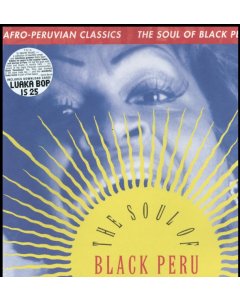 VARIOUS ARTISTS - AFRO-PERUVIAN CLASSICS: SOUL OF BLACK PERU