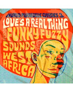 VARIOUS ARTISTS - WORLD PSYCHEDELIC CLASSICS 3: LOVE'S A REAL THING / VAR