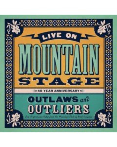 VARIOUS ARTISTS - LIVE ON MOUNTAIN STAGE: OUTLAWS & OUTLIERS (2LP)