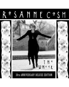 CASH,ROSANNE - WHEEL (30TH ANNIVERSARY/DELUXE) (2LP)