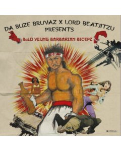 DA BUZE BRUVAZ X LORD BEATJITZU - BOLO YEUNG BARBARIAN BICEPZ