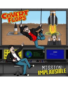 COVERT FLOPS - MISSION: IMPLAUSIBLE