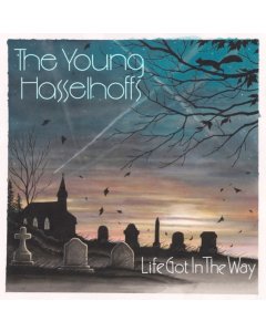 YOUNG HASSELHOFFS - LIFE GOT IN THE WAY