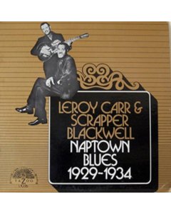 CARR,LEROY; BLACKWELL,SCRAPPER - NAPTOWN BLUES (1929-1934)