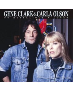 CLARK,GENE & CARLA OLSON - SO REBELLIOUS A LOVER (BLUE VINYL/180G)