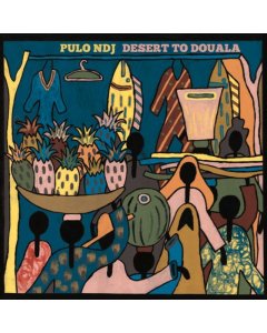 PULO NDJ - FROM DESERT TO DOUALA (2-7INCHES)