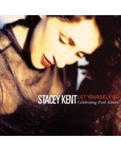 KENT,STACEY - LET YOURSELF GO: A TRIBUTE TO FRED ASTAIRE (180G/2LP)