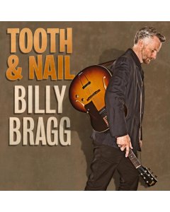 BRAGG,BILLY - TOOTH & NAIL