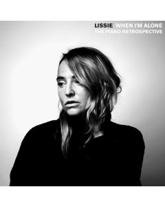 LISSIE - WHEN I'M ALONE: THE PIANO RETROSPECTIVE