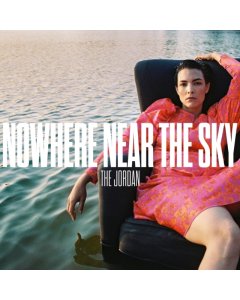 JORDAN - NOWHERE NEAR THE SKY (ULTR CLEAR VINYL) (I)