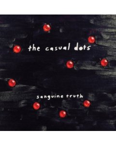 CASUAL DOTS - SANGUINE TRUTH (CLEAR VINYL)