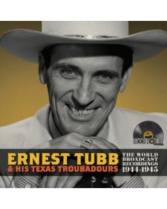 TUBB,ERNEST & HIS TEXAS TROUBADOURS - WORLD BROADCAST RECORDINGS 1944/1945 (RSD)