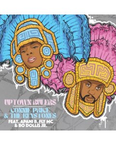 PRICE,CONNIE & THE KEYSTONES FT. APANI B. FLY MC & BO DOLLIS JR. - UPTOWN RULERS B/W UPTOWN RULERS (PROFESSOR SHORTHAIR REMIX)