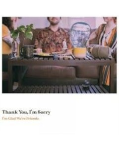 THANK YOU, I'M SORRY - I'M GLAD WE'RE FRIENDS (OLIVE IN GOLD VINYL)