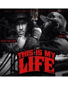 BIG D & EASY MO BEE - THIS IS MY LIFE