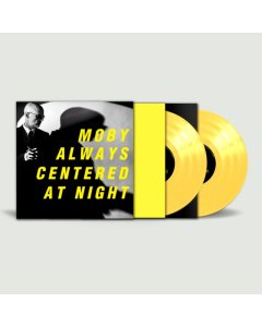 MOBY - ALWAYS CENTERED AT NIGHT (YELLOW VINYL/2LP) (I)