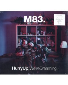 M83 - HURRY UP, WE'RE DREAMING