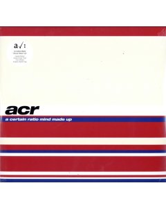 A CERTAIN RATIO - MIND MADE UP