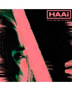 HAAI - PUT YOUR HEAD ABOVE THE PARAKEETS (LIMITED EDITION GREEN VINYL)