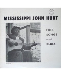 HURT,MISSISSIPPI JOHN - FOLKS SONGS AND BLUES (180G)