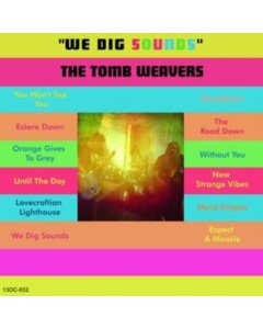 TOMB WEAVERS - WE DIG SOUNDS