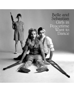 BELLE AND SEBASTIAN - GIRLS IN PEACETIME WANT TO DANCE 